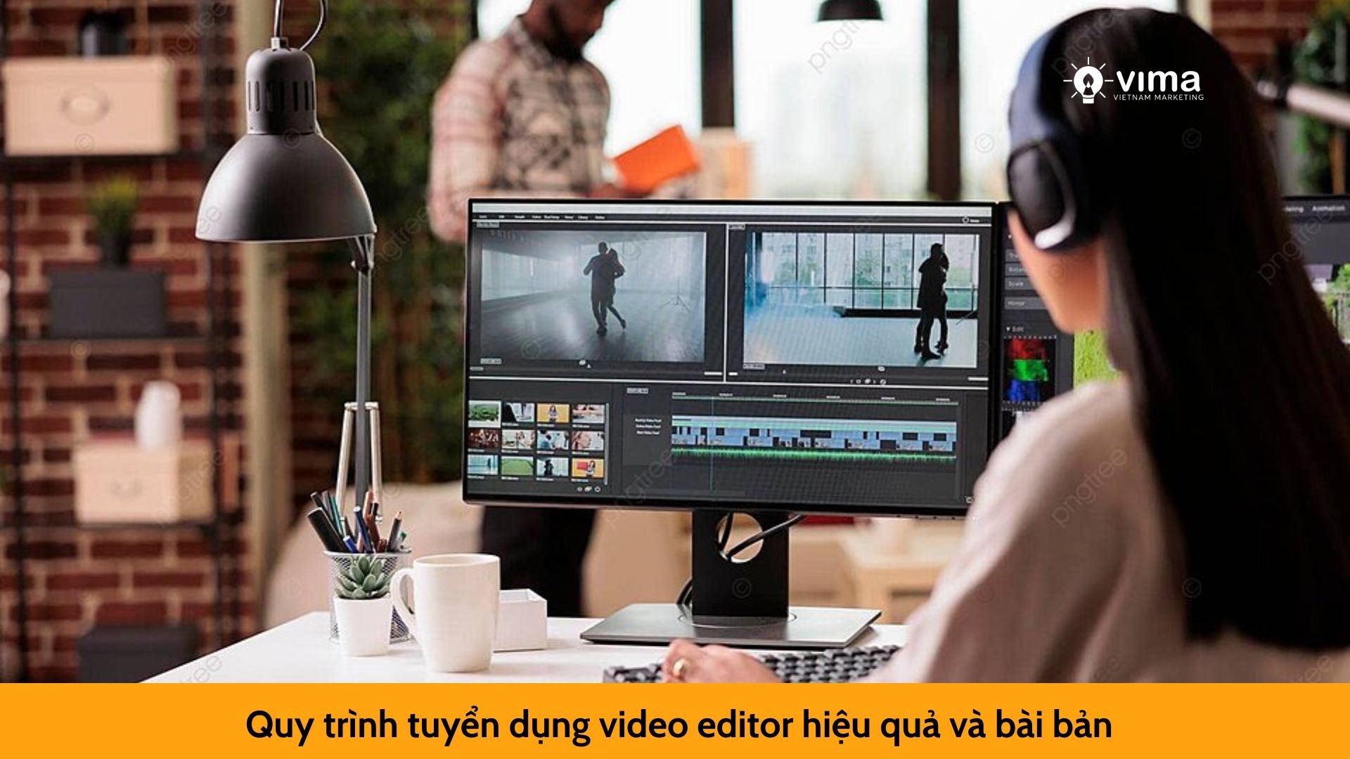 Quy trình tuyển dụng video editor hiệu quả và bài bản